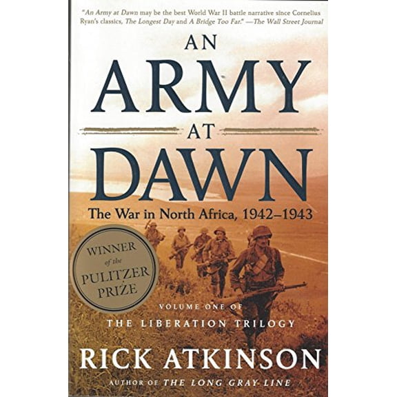 Pre-Owned An Army at Dawn: The War in North Africa, 1942-1943, Volume One of the Liberation Trilogy (Paperback) 0805074481 9780805074482