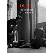Dante: The Invention of Celebrity, (Paperback)
