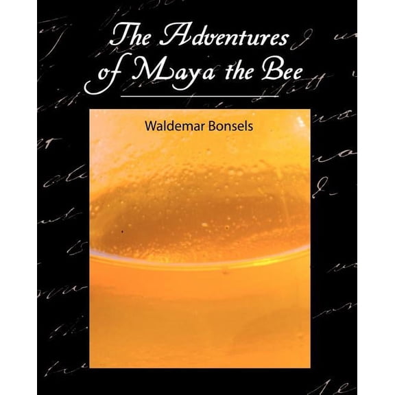 The Adventures of Maya the Bee, (Paperback)