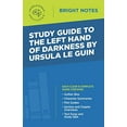 thumbnail image 1 of Guide d'Étude de la Main Gauche de l'Obscurité par Ursula le Guin (Bright Notes)), 1 of 1