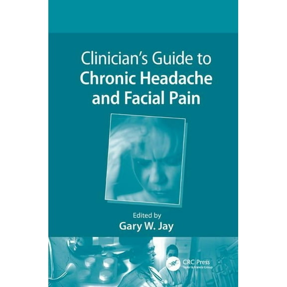 Clinician's Guide to Chronic Headache and Facial Pain, (Paperback)