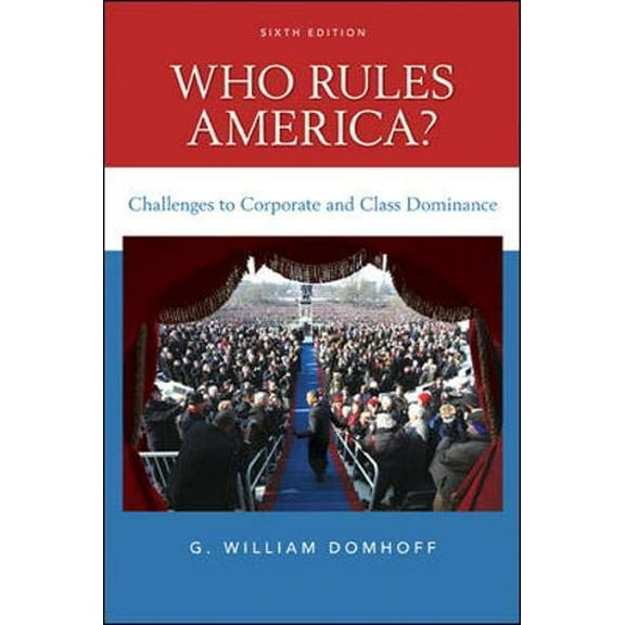 Pre-Owned Who Rules America? Challenges to Corporate and Class Dominance (Paperback) 0078111560 9780078111563