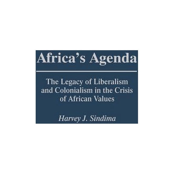 Contributions in Afro-American and Afric Africa's Agenda: The Legacy of Liberalism and Colonialism in the Crisis of African Values, (Hardcover)