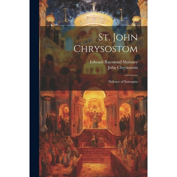 St. John Chrysostom: Defence of Eutropius (Paperback)