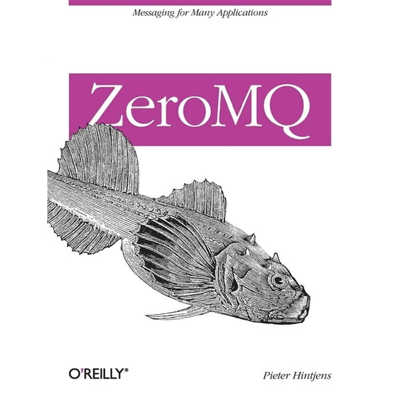 ZeroMQ: Messaging for Many Applications (Paperback)