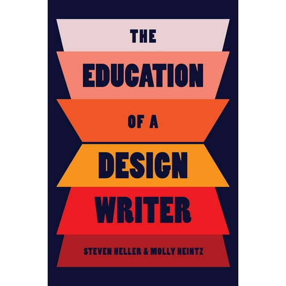 The Education of a Design Writer, (Paperback)