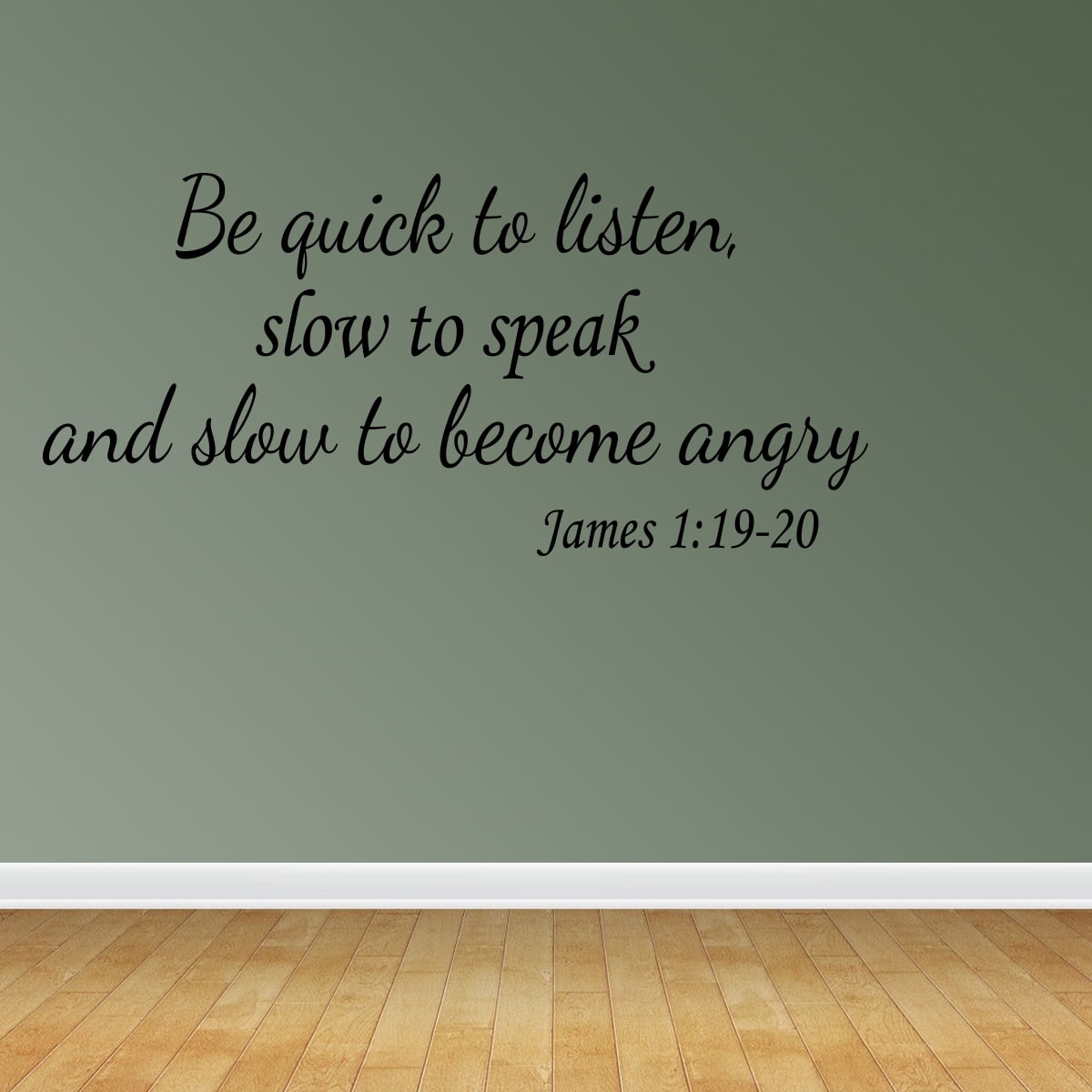 Wall Decal Quote Be Quick To Listen Slow To Speak And Slow To Angry