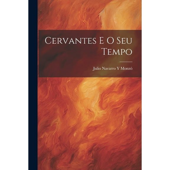 Cervantes E O Seu Tempo (Paperback)