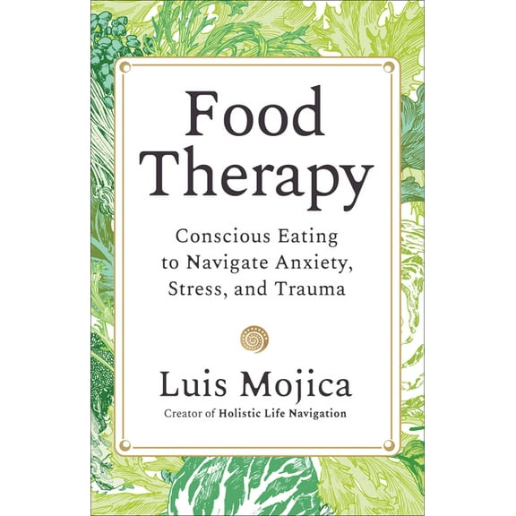 Food Therapy: Conscious Eating to Navigate Anxiety, Stress, and Trauma, (Paperback)