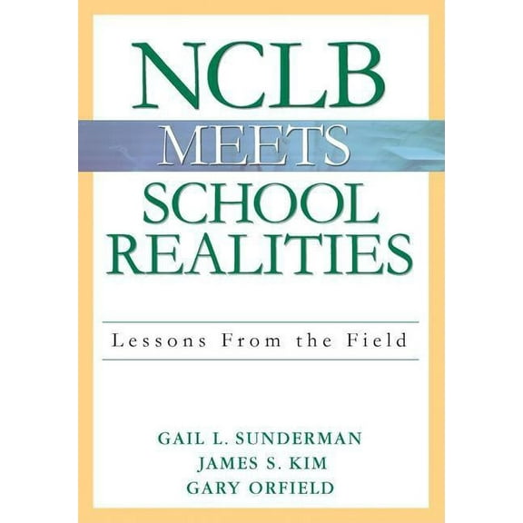 NCLB Meets School Realities: Lessons From the Field, (Paperback)