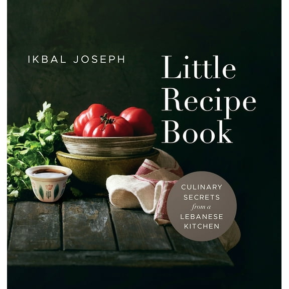 Little Recipe Book: Culinary Secrets from a Lebanese Kitchen, (Hardcover)