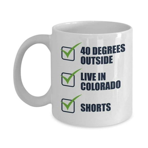Live In Colorado, Wear Shorts To Do List Series Coffee & Tea Gift Mug Cup For Men & Women From The State Of Colorado