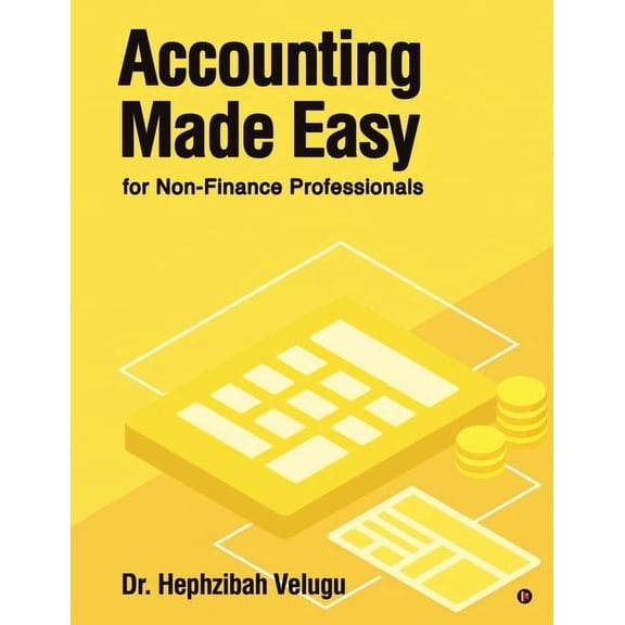 Accounting Made Easy: for Non-Finance Professionals, (Paperback)