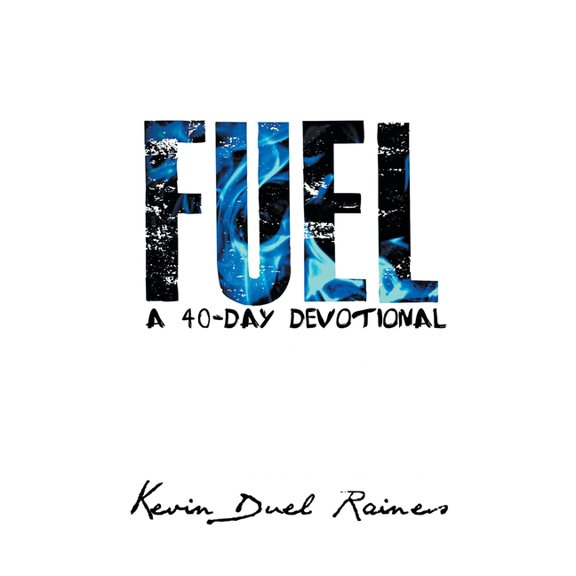 Fuel: A 40-Day Devotional, (Paperback)