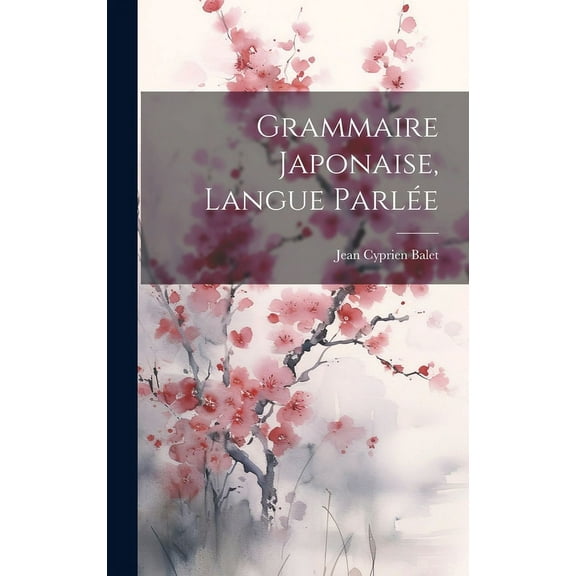 Grammaire Japonaise, langue parlée (Hardcover)