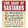 thumbnail image 2 of Pre-Owned The Book of Bastards: 101 Worst Scoundrels and Scandals from the World of Politics and Power (Paperback) 1440503702 9781440503702, 2 of 2