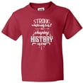 thumbnail image 3 of Inktastic Women Empowerment Strong Women Are Shaping History Youth T-Shirt, 3 of 5