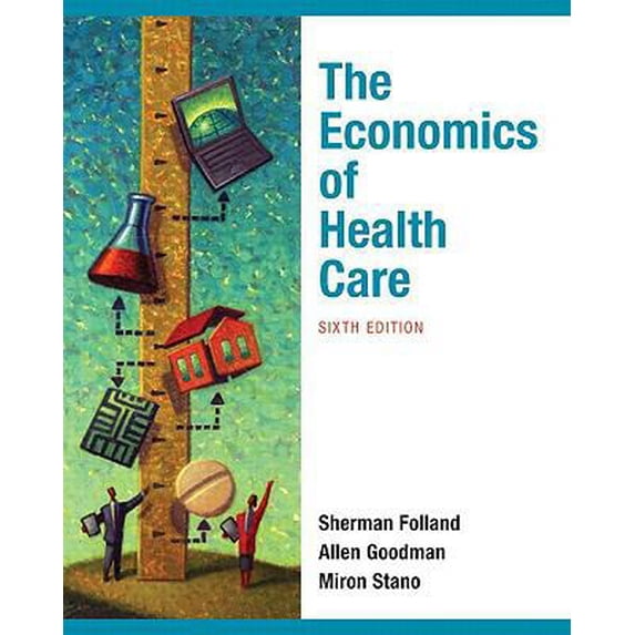 Pre-Owned The Economics of Health and Health Care (6th Edition) (Hardcover) 0136080308 9780136080305