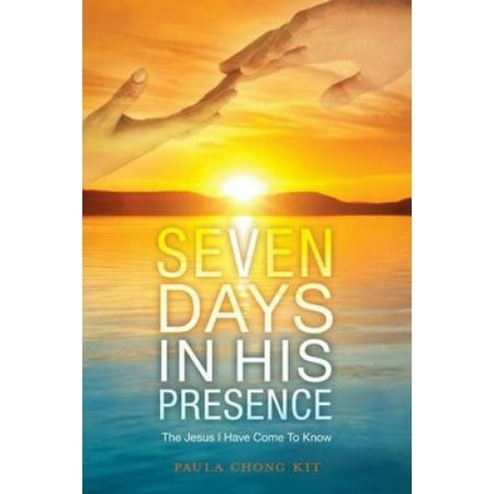 Seven Days in His Presence: The Jesus I Have Come to Know Walmart Canada