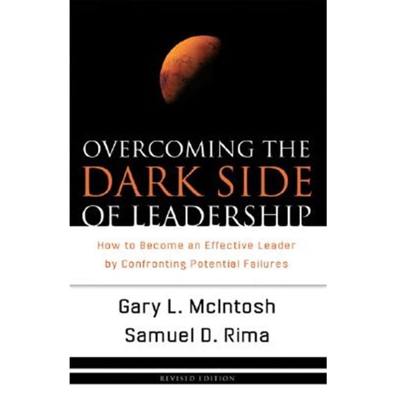 Pre-Owned Overcoming the Dark Side of Leadership: How to Become an Effective Leader by Confronting Potential Failures (Paperback) 0801068355 9780801068355