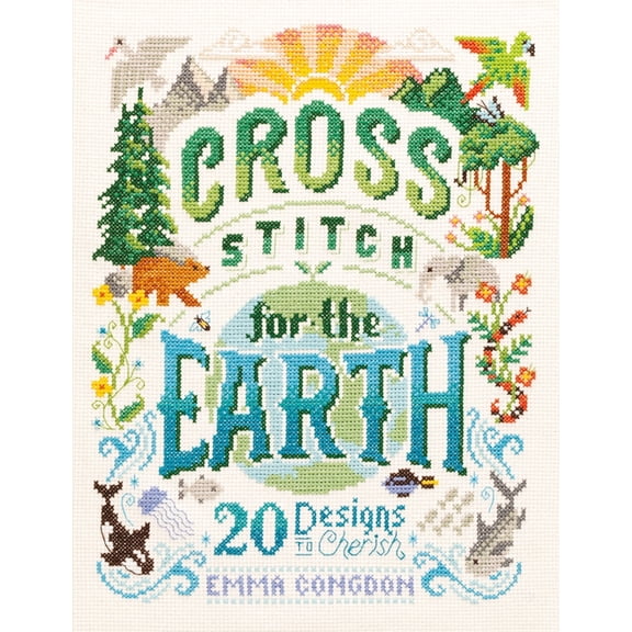 Stitchrovia Cross Stitch for the Earth: 20 Designs to Cherish, (Paperback)