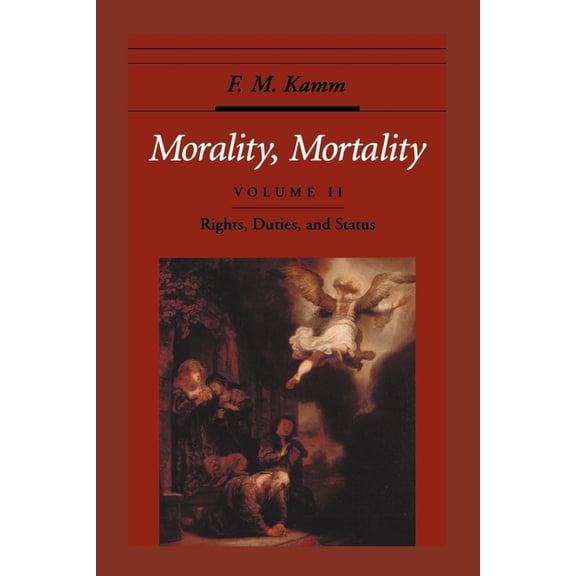 Oxford Ethics Morality, Mortality: Volume II: Rights, Duties, and Status, (Paperback)