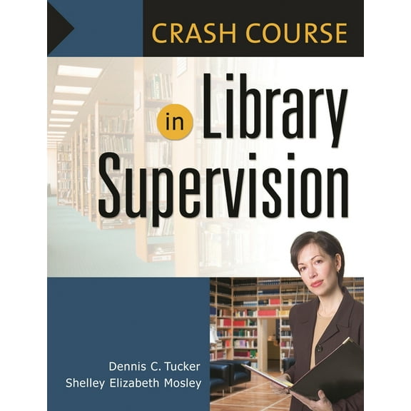 Crash Course Crash Course in Library Supervision: Meeting the Key Players, (Paperback)