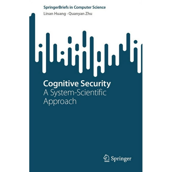 Springerbriefs in Computer Science Cognitive Security: A System-Scientific Approach, (Paperback)