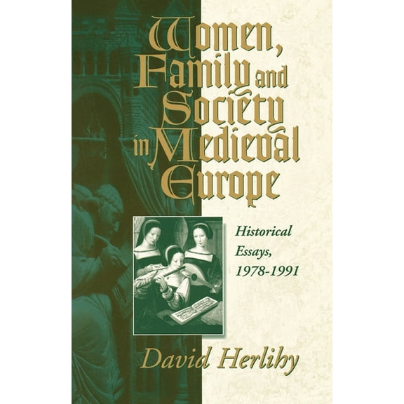 Hermeneutics; 10 Women, Family and Society in Medieval Europe: Historical Essays, 1978-1991, (Paperback)