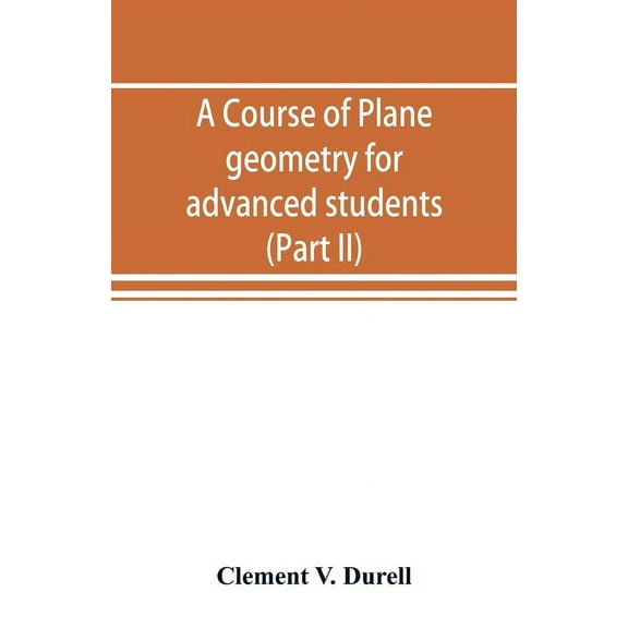 A course of plane geometry for advanced students (Part II) (Paperback)