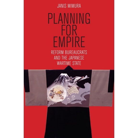 Studies of the Weatherhead East Asian In Planning for Empire: Reform Bureaucrats and the Japanese Wartime State, (Paperback)