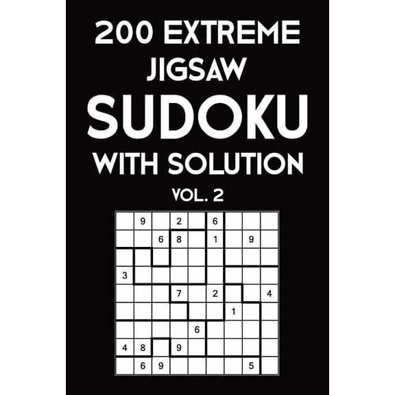 200 Extreme Jigsaw Sudoku With Solution Vol. 2: 9x9, Puzzle Book, 2 puzzles per page Paperback 1081743921 9781081743925 Tewebook Sudoku Puzzle