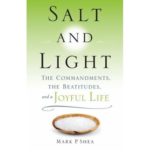 Pre-Owned Salt and Light: The Commandments, the Beatitudes, and a Joyful Life (Paperback) 1616364963 9781616364960