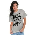 thumbnail image 5 of Best Nana Ever Grandmother Grandma Women's Graphic T Shirt Tees Brisco Brands S, 5 of 5