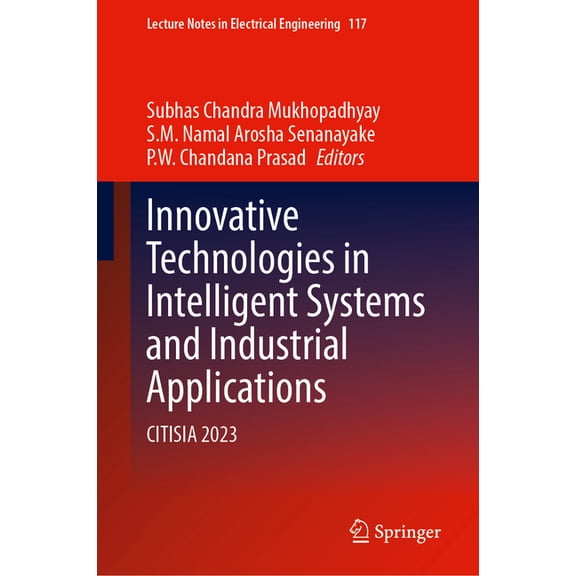 Lecture Notes in Electrical Engineering Innovative Technologies in Intelligent Systems and Industrial Applications: Citisia 2023, Book 117, (Hardcover)