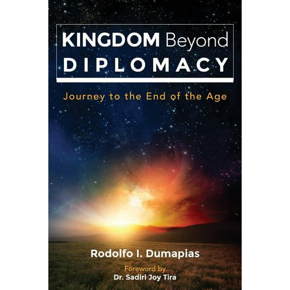 Kingdom Beyond Diplomacy: Journey to the End of the Age (Paperback)