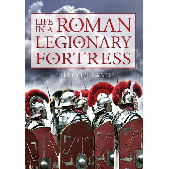 Life in a Roman Legionary Fortress (Paperback)