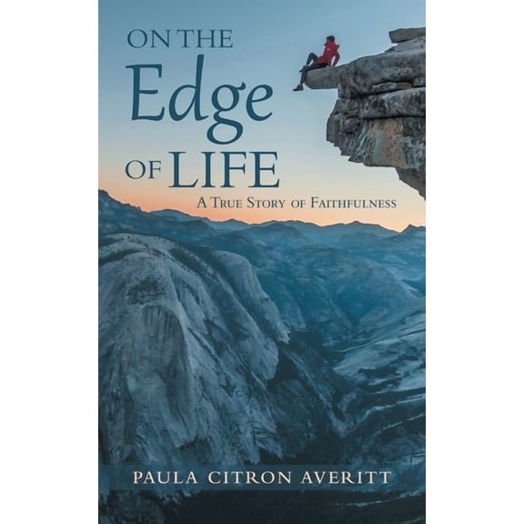 On the Edge of Life: A True Story of Faithfulness