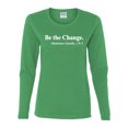thumbnail image 2 of Inspirational Quote Be the Change by Mahatma Gandhi 1913 Womens Graphic Long Sleeve T-Shirt, Kelly, 2XL, 2 of 3