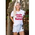 thumbnail image 5 of Funny Maybe Today Satan Sarcastic Men's Graphic T Shirt Tees Brisco Brands L, 5 of 6