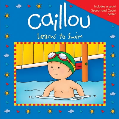 Pre-Owned Caillou Learns to Swim [With Poster] (Paperback) 2897180366 9782897180362