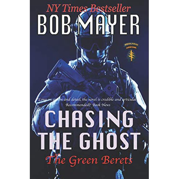 Chasing the Ghost The Green Berets Paperback 193571208X 9781935712084 Bob Mayer