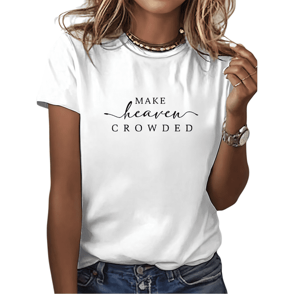 White Print Tshirt Cotton Graphic Tees Shirts Script Font MAKE heaven CROWDED Motif Comfortable Summer Faith S-5XL Plain Tops