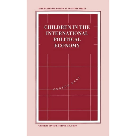 International Political Economy Children in the International Political Economy, (Hardcover)