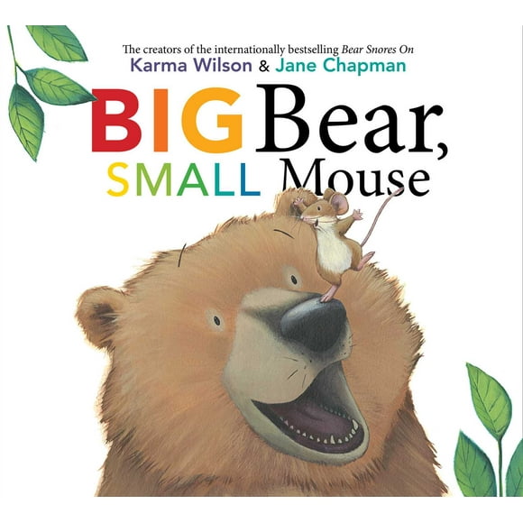 Big Bear, Small Mouse (Part of The Bear Books) By Karma Wilson