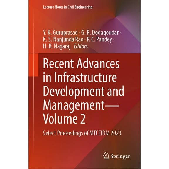 Lecture Notes in Civil Engineering Recent Advances in Infrastructure Development and Management - Volume 2: Select Proceedings of Mtceidm 2023, Book 566, (Hardcover)