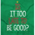 thumbnail image 2 of Christmas Is It Too Late To Be Good Womens Slim Fit Graphic Tee Brisco Brands S, 2 of 5