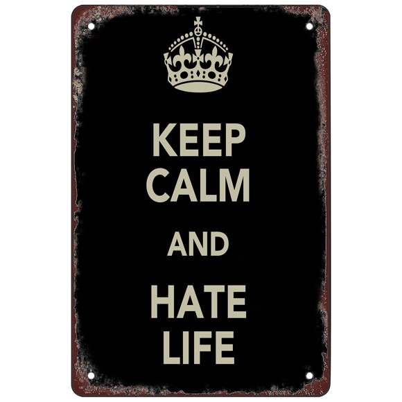 Retro Funny Metal Sign Sheet Signs Tin Sign,calm and hate life sign , 8 x 12 Inches