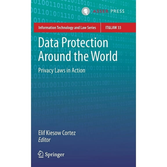 Information Technology and Law Data Protection Around the World: Privacy Laws in Action, Book 33, (Hardcover)