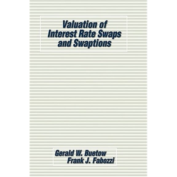 Pre-Owned Frank J. Fabozzi: Valuation of Interest Rate Swaps and Swaptions (Hardcover)